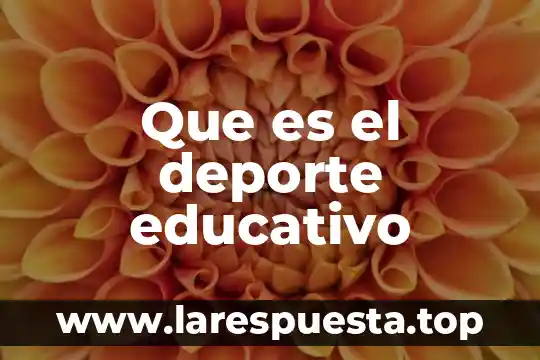 Que es el deporte educativo reglemento 6 Que es el deporte educativo