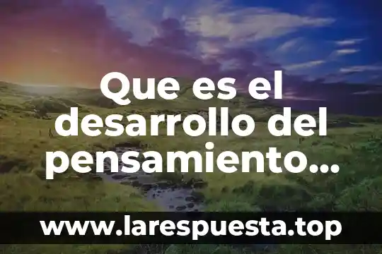 Que es el desarrollo del pensamiento social