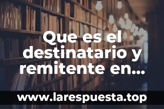 Qué es el remitente comercial en una carta de porte 3 Que es el destinatario y remitente en una carta