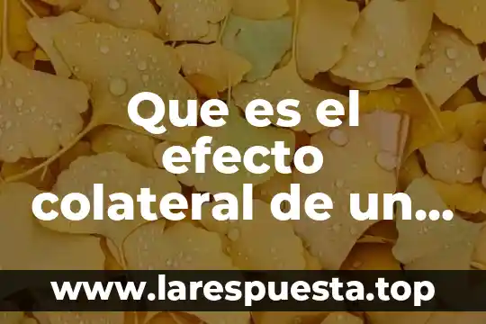 Que es el efecto colateral de un farmaco