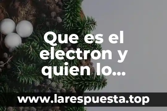 Que es la ley fragua y quien la implemento 4 Que es el electron y quien lo descubrio