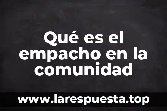 Que es una chaveta definicion 8 Qué es el empacho en la comunidad