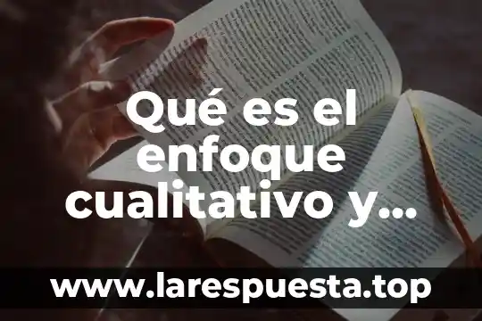 Que es el analisis cualitativo de pronosticos 6 Qué es el enfoque cualitativo y cuantitativo según autores
