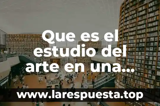 Que es la importancia de la investigacion en una tesis 6 Que es el estudio del arte en una tesis