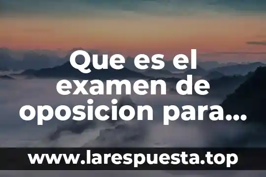 Que es el examen de oposicion para maestros media superior