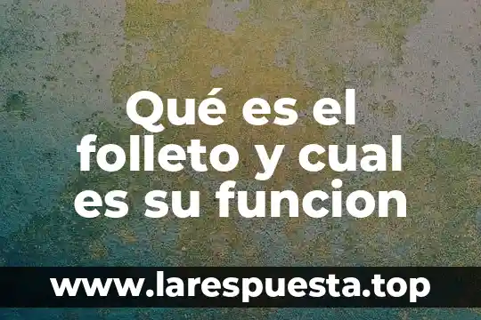 Qué es el folleto y cual es su funcion