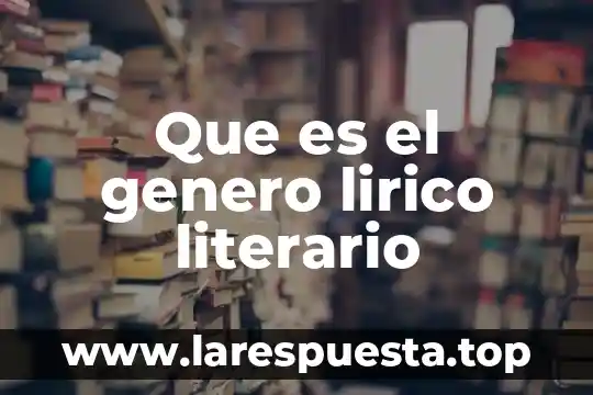 Que es un ensayo literario y su extension generalmente 6 Que es el genero lirico literario