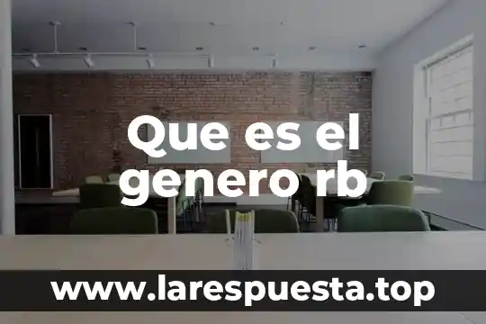 Que es el genero rb