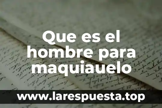 Que es que un hombre tenga muchas esposa 8 Que es el hombre para maquiauelo