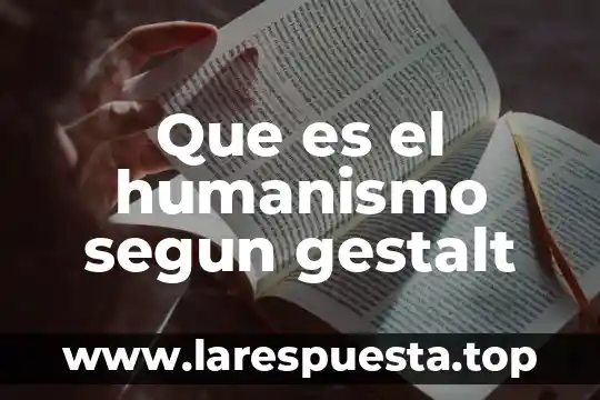 Que es el humanismo segun gestalt