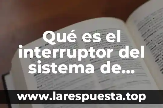 Qué es interruptor magnético y sus tipos 7 Qué es el interruptor del sistema de advertencia de velocidad