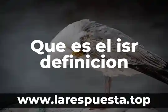 Que es el isr definicion