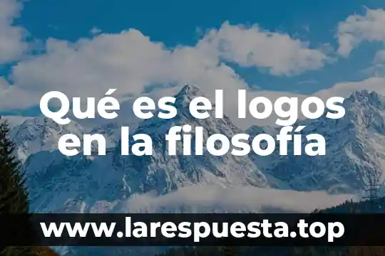 Qué es el logos en la filosofía