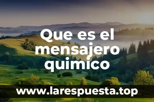 Que es el mensajero quimico