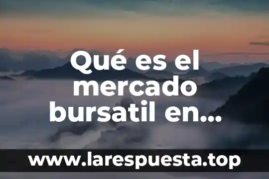 Que es analisis bursatil unam 5 Qué es el mercado bursatil en guatemala