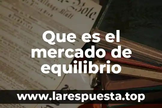 Que es el sentimiento de mercado 4 Que es el mercado de equilibrio
