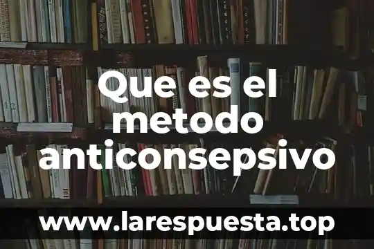 Que es metodo constructor en java 8 Que es el metodo anticonsepsivo