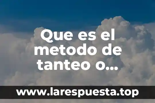 Que es muestreo aleatorio simple tipos 5 Que es el metodo de tanteo o simple inspeccion
