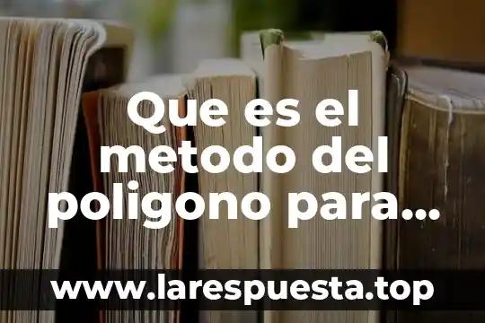Que es un sistema de vectores y todos sus vectores 4 Que es el metodo del poligono para sumar vectores ejercicios
