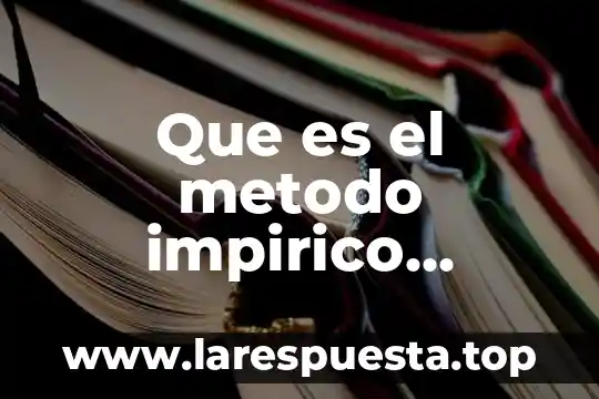 Que es el metodo impirico ejemplos
