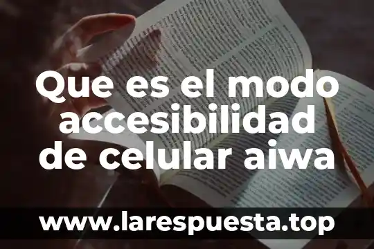 Qué es la firmware de un celular 8 Que es el modo accesibilidad de celular aiwa
