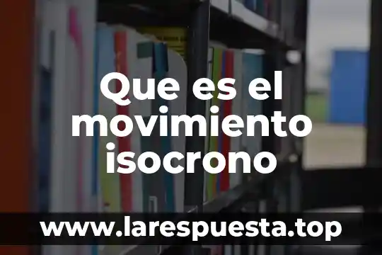 Que es la kinesfera de movimiento 8 Que es el movimiento isocrono