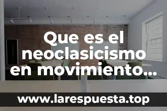 Que es un ensayo literario y su extension generalmente 4 Que es el neoclasicismo en movimiento literario