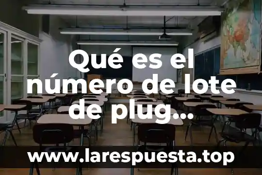 Qué es el número de lote de plug krypton