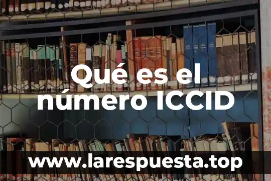 Qué es el número ICCID