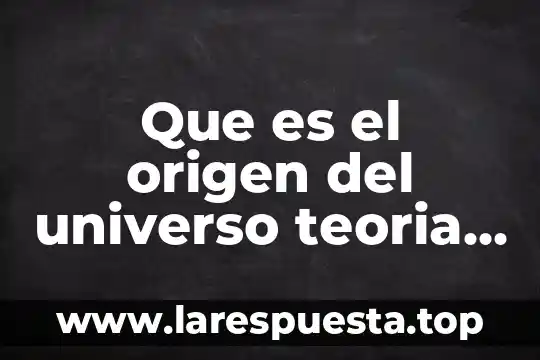 Que es mejor un big sales o un buen fin 8 Que es el origen del universo teoria del big bang