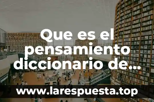 Que es el pensamiento diccionario de filosofía savater