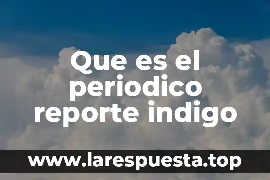 Que es un epigrama en el periodico 3 Que es el periodico reporte indigo