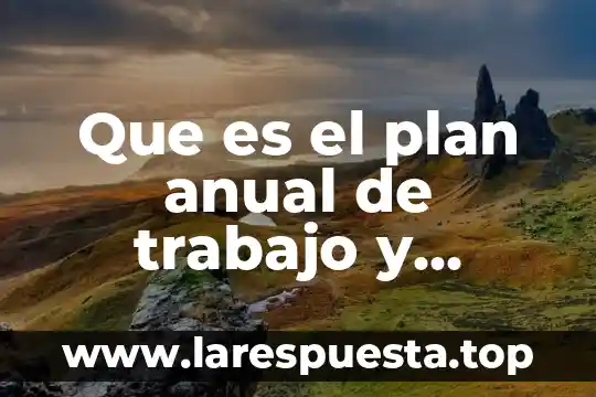Método del valor anual que es 6 Que es el plan anual de trabajo y desventajas