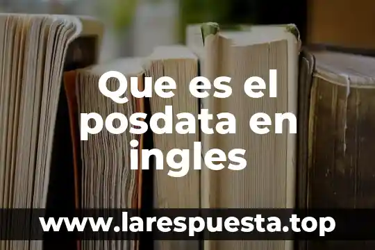 Que es el posdata en ingles