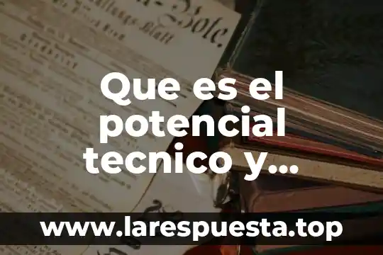 Que es el potencial tecnico y espiritual