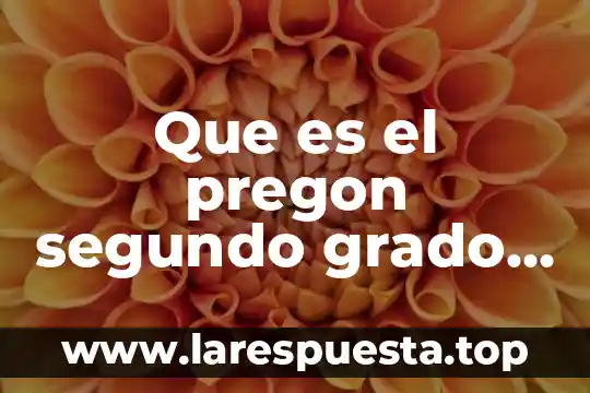 Que es el pregon segundo grado de primaria
