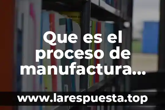 Que es el proceso de manufactura cnc