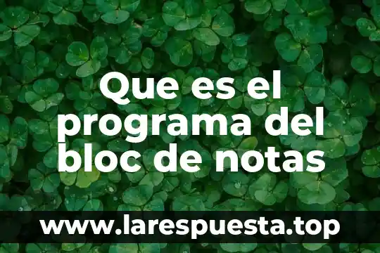 Que es el programa microsoft office access 6 Que es el programa del bloc de notas