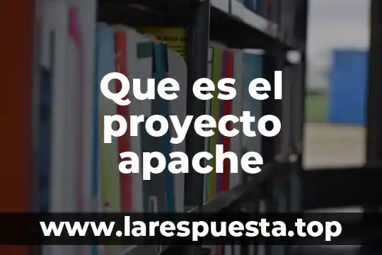 Apache que es informática 5 Que es el proyecto apache