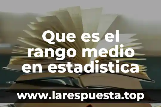 Que es el rango medio en estadistica