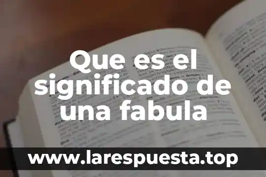 Que es el significado de una fabula