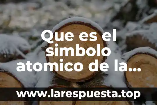 Que es el simbolo atomico de la tabla periodica