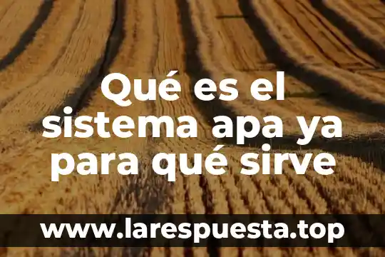 Qué es el sistema apa ya para qué sirve