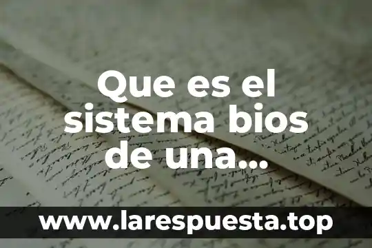 Que es el sistema bios de una computadora