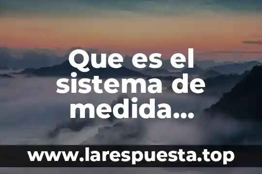 Que es teorias de la medida psicológia 7 Que es el sistema de medida centesimal