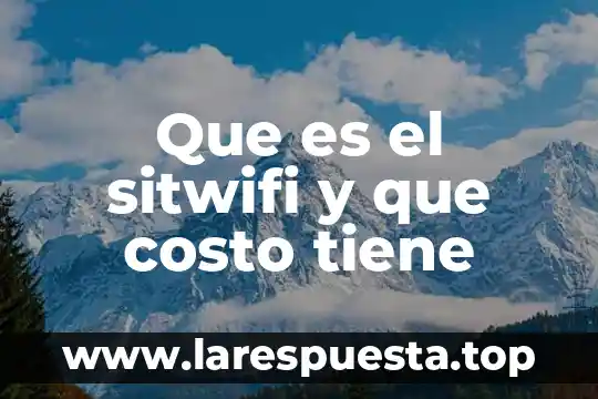 Qué es la grenetina y qué funciones tiene 7 Que es el sitwifi y que costo tiene