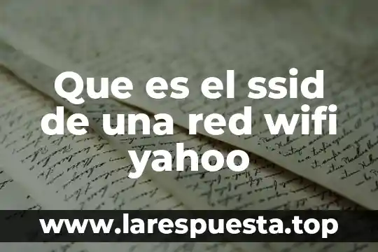 Que es el ssid de una red wifi yahoo