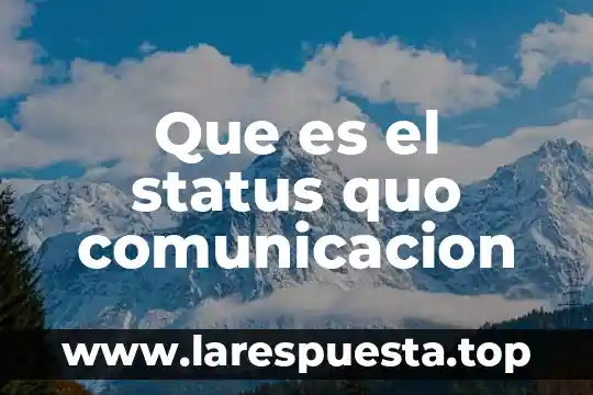 Que es cuadrati en comunicacion grafica 7 Que es el status quo comunicacion