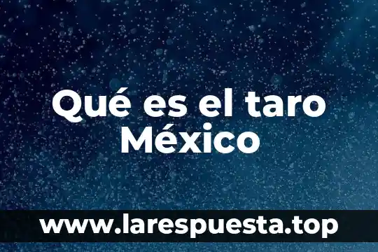 Qué es el taro México