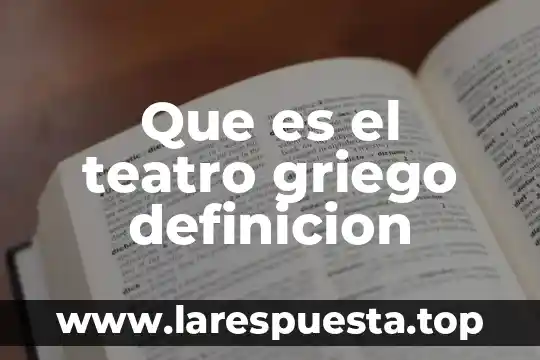 Qué es un nivel definición 7 Que es el teatro griego definicion